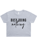 Busy Doing Nothing Crop Top Tshirt