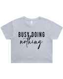 Busy Doing Nothing Crop Top Tshirt