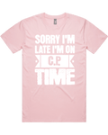 Sorry I'm Late I'm On C.P. Time womens T-shirt