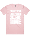 Sorry I'm Late I'm On C.P. Time womens T-shirt
