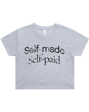 Self Made Self Paid Crop Top Tshirt