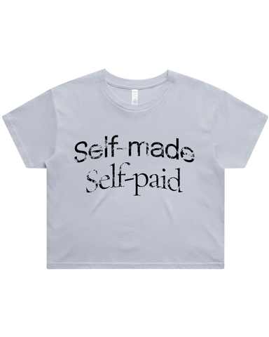 Self Made Self Paid Crop Top Tshirt