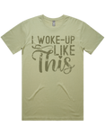 I Woke Up Like This Short Sleeve T-Shirt