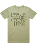 I Woke Up Like This Short Sleeve T-Shirt