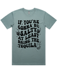 If Your Gonna Be Salty Bring Tequila Short Sleeve T-Shirt