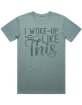 I Woke Up Like This Short Sleeve T-Shirt