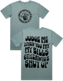 Judge Me When You Pay My Bills Short Sleeve T-Shirt