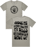 Judge Me When You Pay My Bills Short Sleeve T-Shirt