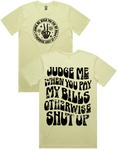 Judge Me When You Pay My Bills Short Sleeve T-Shirt