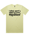 I Dont Need A Ticket To Your Shit Show Shirt Sleeve T-Shirt