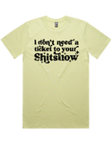 I Dont Need A Ticket To Your Shit Show Shirt Sleeve T-Shirt