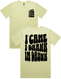 I Came I Drank I'm Drunk Short Sleeve T-Shirt