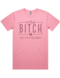 I'm That Bitch They Told You About Short Sleeve T-Shirt