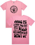 Judge Me When You Pay My Bills Short Sleeve T-Shirt