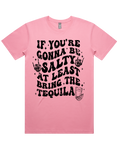 If Your Gonna Be Salty Bring Tequila Short Sleeve T-Shirt