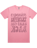 Expensive Difficult And Talks Back Short Sleeve T-Shirt