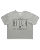 I'm That Bitch They Told You About Crop Top Tshirt