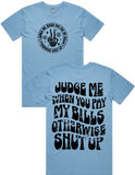 Judge Me When You Pay My Bills Short Sleeve T-Shirt