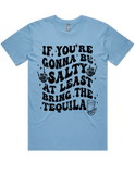 If Your Gonna Be Salty Bring Tequila Short Sleeve T-Shirt