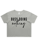 Busy Doing Nothing Crop Top Tshirt