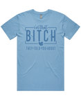 I'm That Bitch They Told You About Short Sleeve T-Shirt