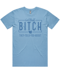 I'm That Bitch They Told You About Short Sleeve T-Shirt