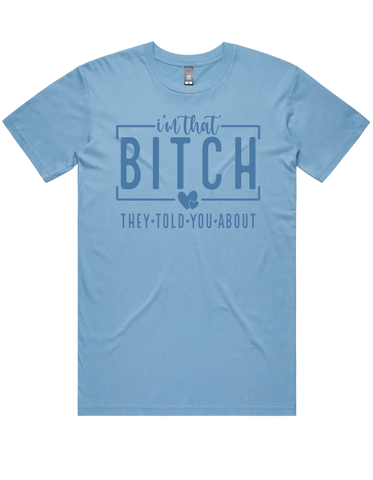 I'm That Bitch They Told You About Short Sleeve T-Shirt