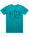 I'm That Bitch They Told You About Short Sleeve T-Shirt