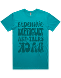 Expensive Difficult And Talks Back Short Sleeve T-Shirt