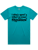 I Dont Need A Ticket To Your Shit Show Shirt Sleeve T-Shirt