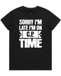 Sorry I'm Late I'm On C.P. Time womens T-shirt