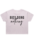 Busy Doing Nothing Crop Top Tshirt