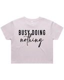 Busy Doing Nothing Crop Top Tshirt