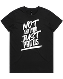 Not Anti You Just Pro Us Men's And Women's T-Shirt Or Crop Top