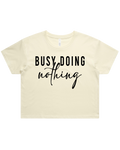 Busy Doing Nothing Crop Top Tshirt