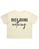 Busy Doing Nothing Crop Top Tshirt