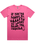 If Your Gonna Be Salty Bring Tequila Short Sleeve T-Shirt