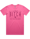 I'm That Bitch They Told You About Short Sleeve T-Shirt