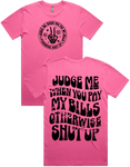 Judge Me When You Pay My Bills Short Sleeve T-Shirt