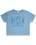 I'm That Bitch They Told You About Crop Top Tshirt