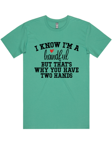 I'm A Handful Short Sleeve T-Shirt