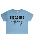 Busy Doing Nothing Crop Top Tshirt