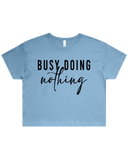 Busy Doing Nothing Crop Top Tshirt