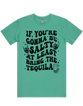 If Your Gonna Be Salty Bring Tequila Short Sleeve T-Shirt