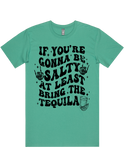 If Your Gonna Be Salty Bring Tequila Short Sleeve T-Shirt