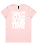 Sorry I'm Late I'm On C.P. Time womens T-shirt