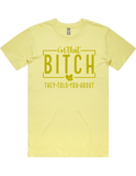 I'm That Bitch They Told You About Short Sleeve T-Shirt