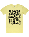 If Your Gonna Be Salty Bring Tequila Short Sleeve T-Shirt