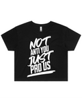 Not Anti You Just Pro Us Men's And Women's T-Shirt Or Crop Top