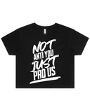 Not Anti You Just Pro Us Men's And Women's T-Shirt Or Crop Top